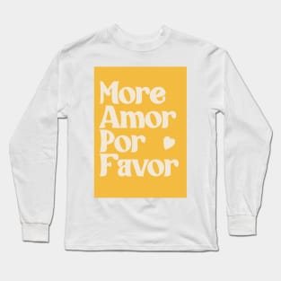 More amor por favor Long Sleeve T-Shirt